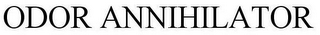 ODOR ANNIHILATOR
