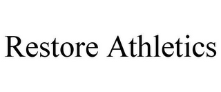 RESTORE ATHLETICS