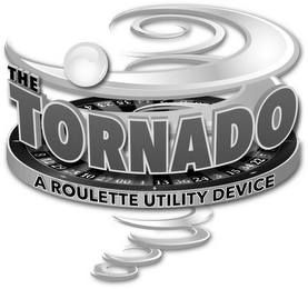 THE TORNADO A ROULETTE UTILITY DEVICE