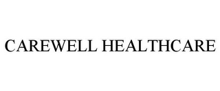 CAREWELL HEALTHCARE