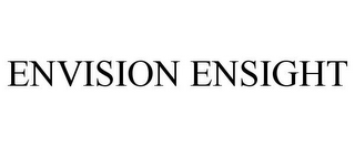 ENVISION ENSIGHT