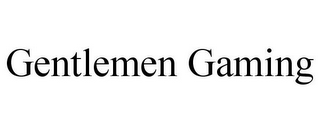 GENTLEMEN GAMING