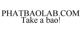 PHATBAOLAB.COM TAKE A BAO!