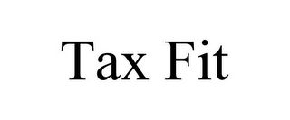 TAX FIT