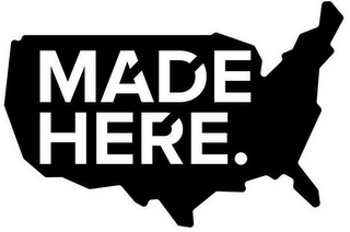 MADE HERE.