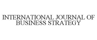 INTERNATIONAL JOURNAL OF BUSINESS STRATEGY