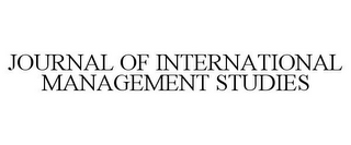 JOURNAL OF INTERNATIONAL MANAGEMENT STUDIES