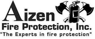 AIZEN FIRE PROTECTION, INC. "THE EXPERTS IN FIRE PROTECTION"