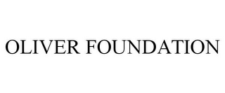 OLIVER FOUNDATION