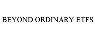 BEYOND ORDINARY ETFS