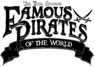 THE TOON STUDIO'S FAMOUS PIRATES OF THEWORLD