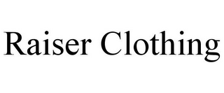 RAISER CLOTHING