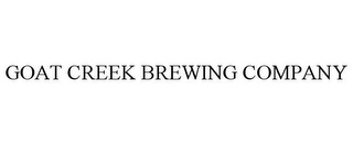 GOAT CREEK BREWING COMPANY