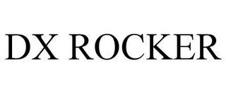 DX ROCKER