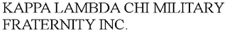 KAPPA LAMBDA CHI MILITARY FRATERNITY INC.