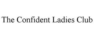 THE CONFIDENT LADIES CLUB