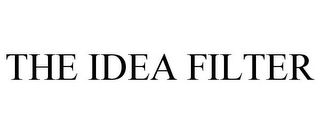 THE IDEA FILTER