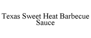 TEXAS SWEET HEAT BARBECUE SAUCE