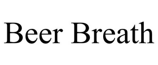 BEER BREATH