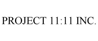 PROJECT 11:11 INC.