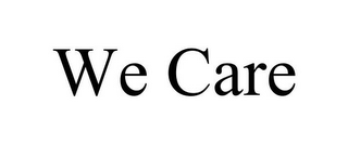 WE CARE