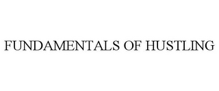 FUNDAMENTALS OF HUSTLING