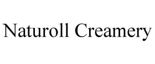 NATUROLL CREAMERY