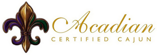 ACADIAN CERTIFIED CAJUN