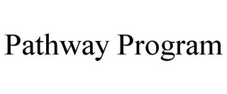PATHWAY PROGRAM