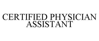 CERTIFIED PHYSICIAN ASSISTANT