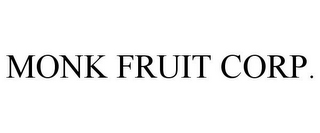 MONK FRUIT CORP.