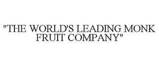 "THE WORLD'S LEADING MONK FRUIT COMPANY"