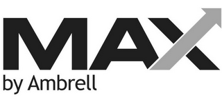 MAX BY AMBRELL