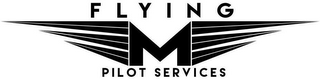 FLYING M PILOT SERVICES