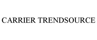 CARRIER TRENDSOURCE