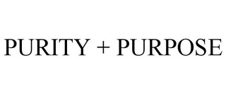 PURITY + PURPOSE