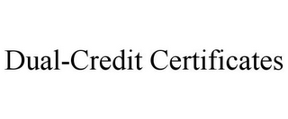 DUAL-CREDIT CERTIFICATES