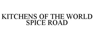 KITCHENS OF THE WORLD SPICE ROAD