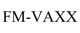 FM- VAXX