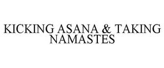 KICKING ASANA & TAKING NAMASTES