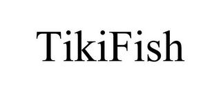 TIKIFISH