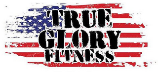 TRUE GLORY FITNESS