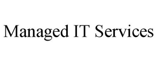 MANAGED IT SERVICES