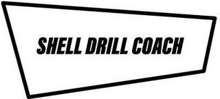 SHELL DRILL COACH