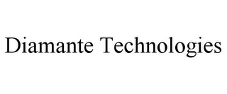 DIAMANTE TECHNOLOGIES