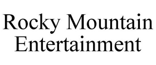 ROCKY MOUNTAIN ENTERTAINMENT