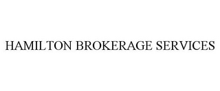 HAMILTON BROKERAGE SERVICES