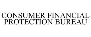 CONSUMER FINANCIAL PROTECTION BUREAU