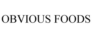 OBVIOUS FOODS