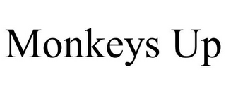 MONKEYS UP